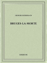 Georges Rodenbach - Bruges-la-Morte.