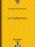 Georges Rodenbach - Le Carillonneur.