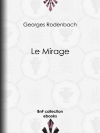 Georges Rodenbach - Le Mirage.