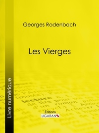 Georges Rodenbach et  Ligaran - Les Vierges.