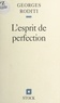 Georges Roditi - L'esprit de perfection.