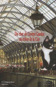 Du chat de Covent GVarden au robot de la City