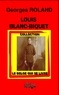 Georges Roland - Louis Blanc-Biquet.