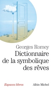 Georges Romey et Georges Romey - Dictionnaire de la symbolique des rêves.