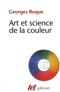 Georges Roque - Art et science de la couleur - Chevreul et le peintres, de Delacroix à l'abstraction.