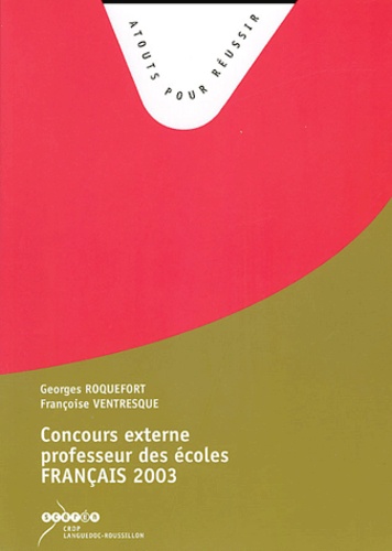 Georges Roquefort et Françoise Ventresque - Concours externe professeur des écoles Français - Sujets de la session 2003.
