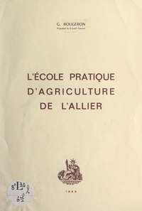 Georges Rougeron - L'École pratique d'agriculture de l'Allier.