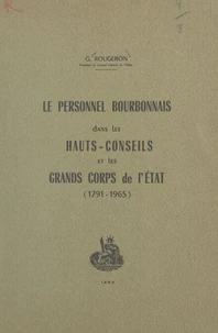 Le personnel bourbonnais dans les hauts-conseils et les grands corps de l'État (1791-1965)