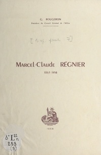 Georges Rougeron - Marcel-Claude Régnier, 1867-1958.