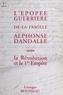 Georges Rousseau et Ambroise Dandalle - L'épopée guerrière de la famille Alphonse Dandalle sous la Révolution et le 1er Empire.