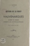 Georges Saintville - Autour de la mort de Vauvenargues - D'après un dossier conservé aux Archives nationales.