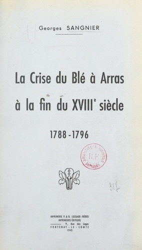 La crise du blé à Arras à la fin du XVIIIe siècle, 1788-1796
