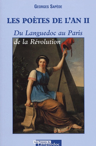 Georges Sapède - Les poètes de l'an II - Du Languedoc au Paris de la Révolution.