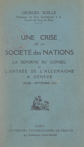 Une crise de la Société Des Nations. La réforme du Conseil et l'entrée de l'Allemagne à Genève (mars-septembre 1926)
