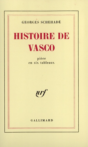 Georges Schéhadé - Histoire de Vasco (Pièce en six tableaux).