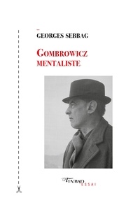 Georges Sebbag - Gombrowicz mentaliste.