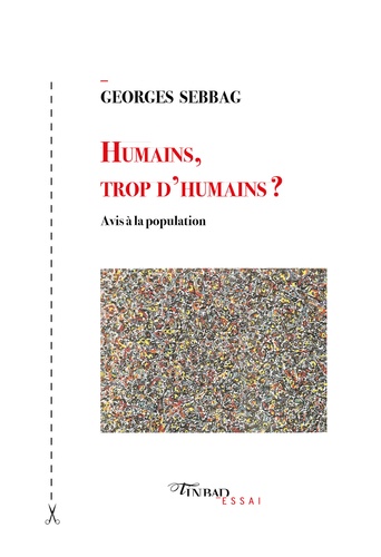 Georges Sebbag - Humains, trop d'humains ?.