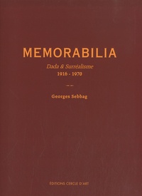 Georges Sebbag - Memorabilia, Constellations inaperçues - Dada & Surréalisme, 1916-1970.
