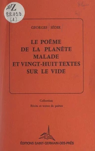 Le poème de la planète malade et vingt-huit textes sur le vide