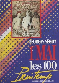 Georges Séguy - 1er Mai, les 100 printemps.