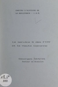 Le service B des FTPF et la Haute Garonne