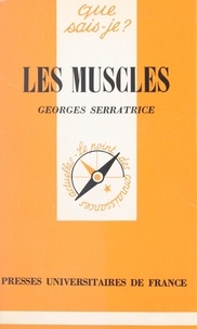 Georges Serratrice et Paul Angoulvent - Les muscles.