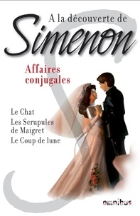 Georges Simenon - A la découverte de Simenon 1 - Affaires conjugales.