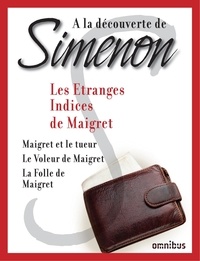 Georges Simenon - A la découverte de Simenon 9 - Les étranges indices de Maigret.