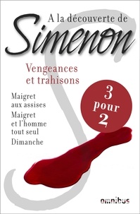 Georges Simenon - A la découverte de Simenon - Vengeances et trahisons.