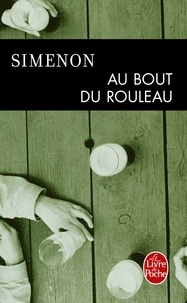 Georges Simenon - Au bout du rouleau.