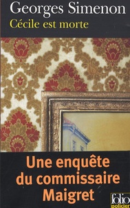 Georges Simenon - Cécile est morte - Une enquête du commissaire Maigret.
