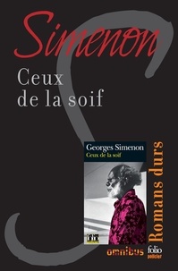 Georges Simenon - Ceux de la soif - Romans durs.