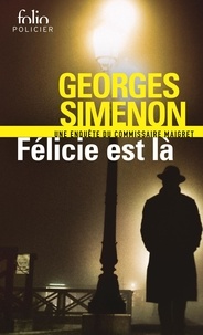 Georges Simenon - Félicie est là.