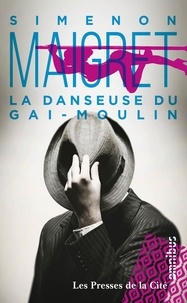 Georges Simenon - La Danseuse du Gai-Moulin.