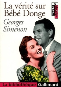Georges Simenon - La vérité sur Bébé Donge.