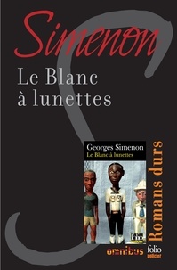 Georges Simenon - Le Blanc à lunettes - Romans durs.