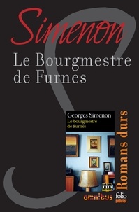 Georges Simenon - Le bourgmestre de Furnes - Romans durs.