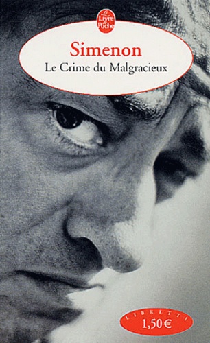 Georges Simenon - Le crime du Malgracieux.
