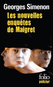 Georges Simenon - Les nouvelles enquêtes de Maigret.