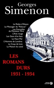 Téléchargement complet d'ebooks Les romans durs  - Volume 1, 1931-1934 9782258192348 (French Edition) par Georges Simenon 