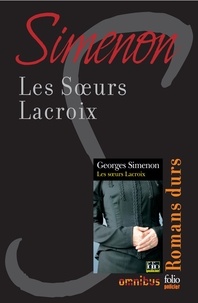 Georges Simenon - Les sœurs Lacroix - Romans durs.