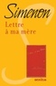 Georges Simenon - Lettre à ma mère.