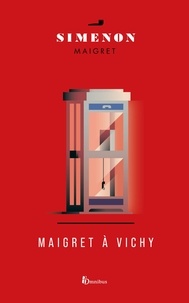 Georges Simenon - Maigret à Vichy.