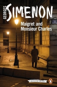 Georges Simenon et Ros Schwartz - Maigret and Monsieur Charles - Inspector Maigret #75.