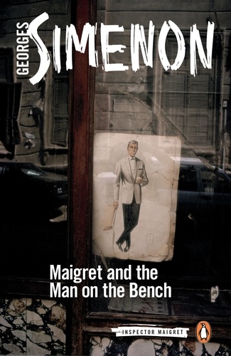 Georges Simenon et David Watson - Maigret and the Man on the Bench - Inspector Maigret #41.
