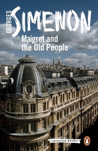 Georges Simenon et Shaun Whiteside - Maigret and the Old People - Inspector Maigret #56.