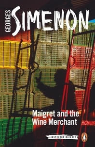 Georges Simenon et Ros Schwartz - Maigret and the Wine Merchant - Inspector Maigret #71.