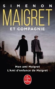Georges Simenon - Maigret et compagnie - Mon ami Maigret ; L'ami d'enfance de Maigret.