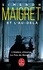 Maigret et l'au-delà. L'ombre chinoise ; Le fou de Bergerac