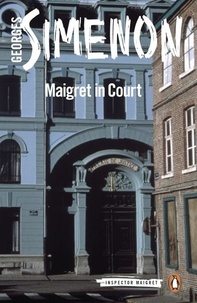 Georges Simenon et Ros Schwartz - Maigret in Court - Inspector Maigret #55.